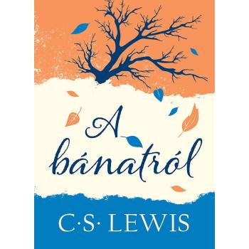 A bánatról - C. S. Lewis