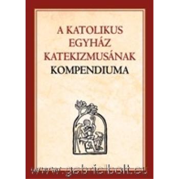A Katolikus Egyház Katekizmusának Kompendiuma