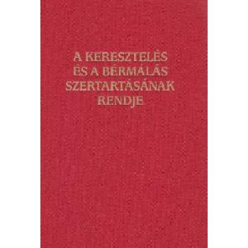 A keresztelés és a bérmálás szertartásának rendje