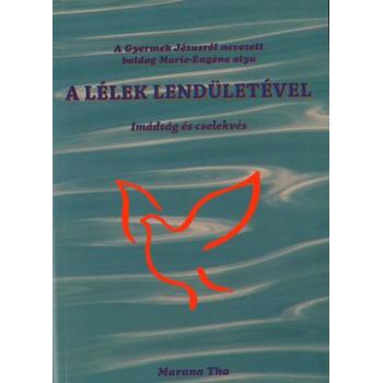 A Lélek lendületével - Marie-Eugéne atya