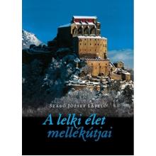 A lelki élet mellékútjai - Szabó József