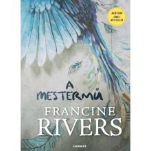 A mestermű<br> - Francine Rivers A mestermű<br> - Francine Rivers
