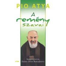 A remény szavai - Pio atya A remény szavai - Pio atya