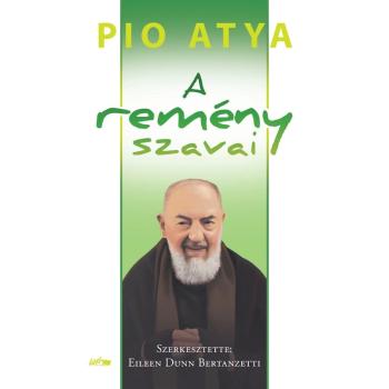 A remény szavai - Pio atya