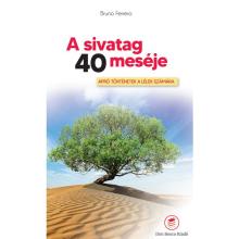 A sivatag 40 meséje - Bruno Ferrero A sivatag 40 meséje - Bruno Ferrero