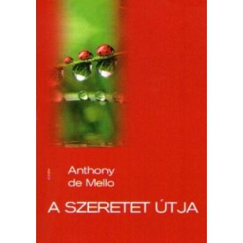 A szeretet útja - Anthony de Mello