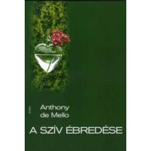 A szív ébredése - Anthony de Mello A szív ébredése - Anthony de Mello