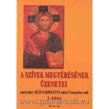 A szívek megtérésének üzenetei, amelyeket Jézus Krisztus adott F