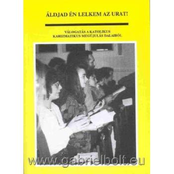 Áldjad én lelkem az Urat!