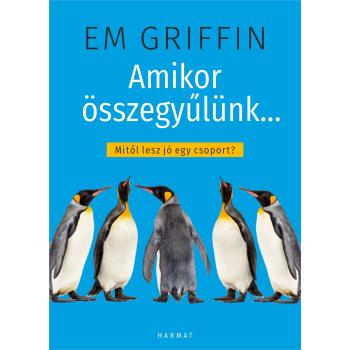Amikor összegyűlünk… - Mitől lesz jó egy csoport?