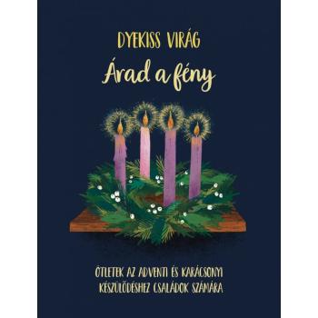 Árad a fény - Dyekiss Virág