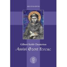 Assisi Szent Ferenc - Gilbert Keith Chesterton Assisi Szent Ferenc - Gilbert Keith Chesterton