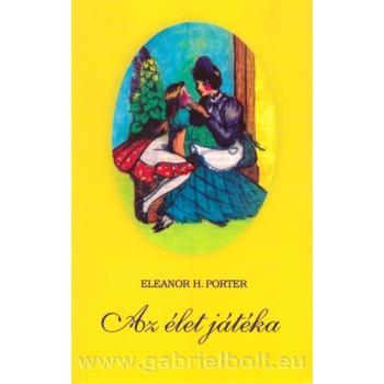 Az élet játéka - Eleanor H. Porter