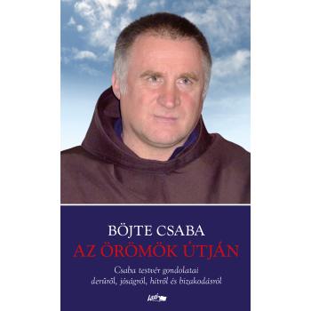 Az örömök útján - Böjte Csaba