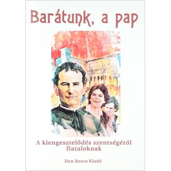 Barátunk, a pap