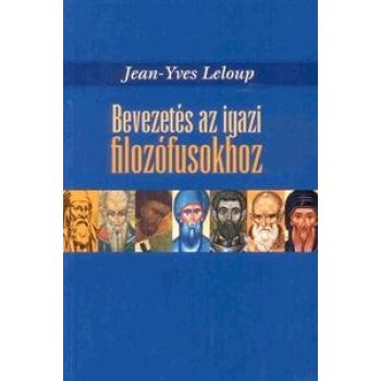 Bevezetés az igazi filozófusokhoz - Jean-Yves Leloup