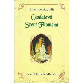 Csodatévő Szent Filoména - Zipernovszky Judit