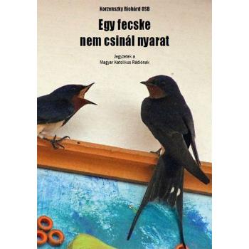 Egy fecske nem csinál nyarat - Korzenszky Richárd OSB
