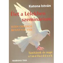 Élet a Lélekben szeminárium - Katona István
