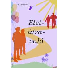 Élet-útra-való - Ute Latendorf