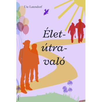Élet-útra-való - Ute Latendorf