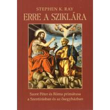 Erre a sziklára - Stephen K. Ray Erre a sziklára - Stephen K. Ray