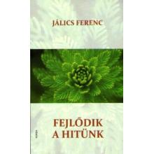 Fejlődik a hitünk - Jálics Ferenc