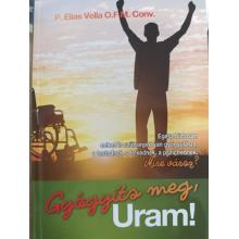 Gyógyíts meg, Uram! - P. Eluas Cella OFM