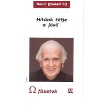 Hitünk tétje a jövő - Henri Boulad SJ