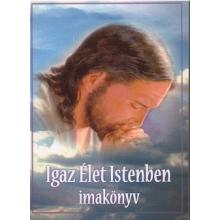 Igaz Élet Istenben imakönyv Igaz Élet Istenben imakönyv