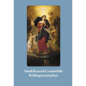 Imakilenced Csomóoldó Boldogasszonyhoz
