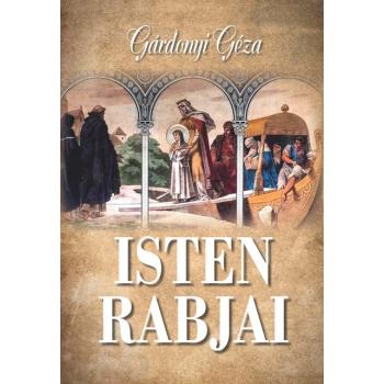 Isten rabjai - Gárdonyi Géza