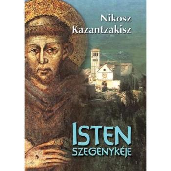 Isten szegénykéje - Nikosz Kazantzakisz