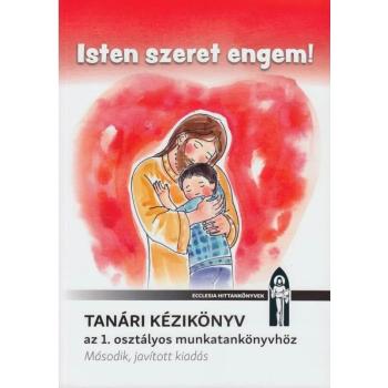 Isten szeret engem! 1. osztályos Tanári kézikönyv