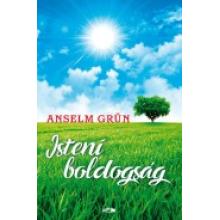 Isteni boldogság - Anselm Grün