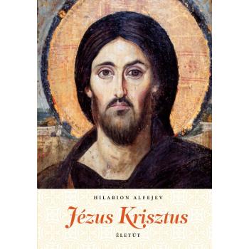 Jézus Krisztus életút - Hilarion Alfejev