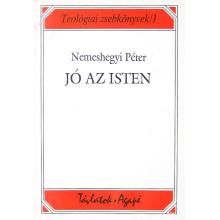 Jó az Isten - Nemeshegyi Péter SJ