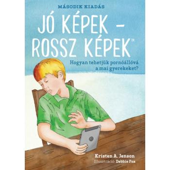 Jó képek - rossz képek - nagyoknak - Kristen A. Jenson
