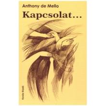 Kapcsolat - Anthony De Mello SJ Kapcsolat - Anthony De Mello SJ