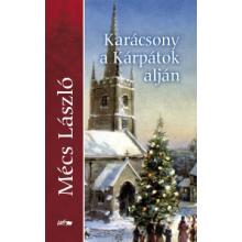 Karácsony a Kárpátok alján - Mécs László Karácsony a Kárpátok alján - Mécs László