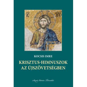 Krisztus-himnuszok az Újszövetségben - Kocsis Imre