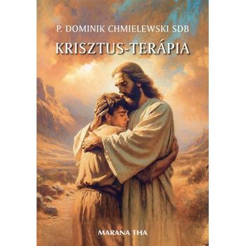 Krisztus-terápia - P. Dominik Chmielewski SDB