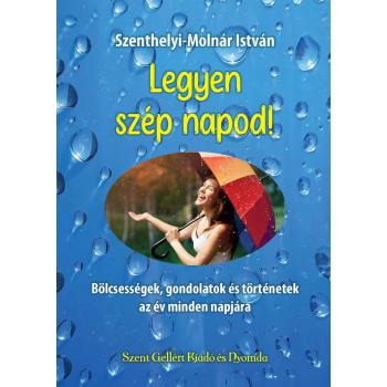 Legyen szép napod! - Szenthelyi-Molnár István