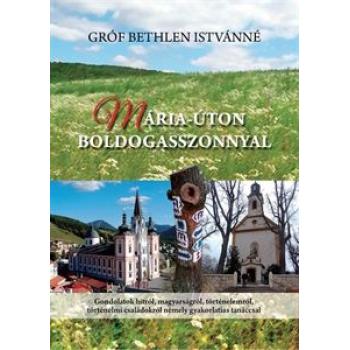 Mária-úton Boldogasszonnyal - Gróf Bethlen Istvánné