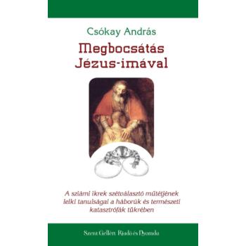 Megbocsátás Jézus-imával - Csókay András