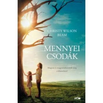 Mennyei csodák - Ch. W.  Beam