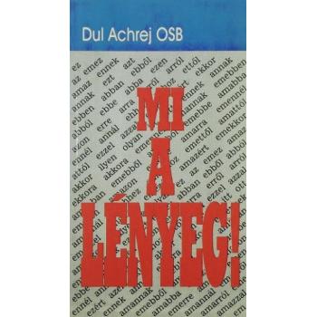 Mi a lényeg! - Dul Achrej OSB
