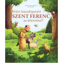 Miért beszélgetett Szent Ferenc az állatokkal?