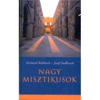 Nagy misztikusok - Gerhard Ruhbach-Joseph Sudbrack