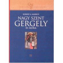 Nagy Szent Gergely és kora - Robert A. Markus